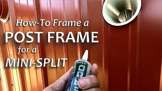 HowTo Frame a Post Frame Wall for a Minisplit [upl. by Ecirtram]