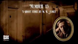 Number 13  A Ghost Story by M R James  A Bitesized Audiobook [upl. by Enelyak]