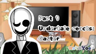 Undertale reacts Gaster \ 1 \ Owner 1 \longest video\My Au [upl. by Dorehs]