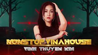 🔥 NONSTOP VINAHOUSE Vĩnh Thuyên Kim Remix 2024 Những Giai Điệu Cuồng Nhiệt Sôi Động Nhất 2024 ✨ [upl. by Leo823]