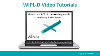 WIPLD Pro CAD video tutorial Monostatic RCS of the cruising missile [upl. by Nycila124]