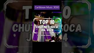 Top 10 Chutney Soca  JUL 2024 Top10 ChutneySoca CaribbeanMusic viral shorts reels fyp [upl. by Gaylor]