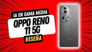 OPPO Reno 11 5G  Un smartphone que trae la IA a la gama media  Reseña en español [upl. by Naivart101]