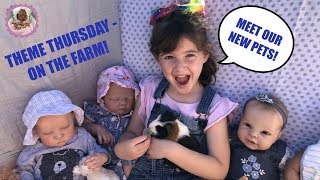 REBORNS MEET OUR NEW PETS  THEME THURSDAY  ON THE FARM [upl. by Gold]