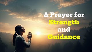 Daily Prayer Strength and Guidance [upl. by Creigh]