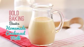 How to Make Condensed Milk  Gemmas Bold Baking Basics Episode 2 [upl. by Saunderson]