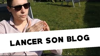 Comment LANCER son BLOG [upl. by Htaeh]