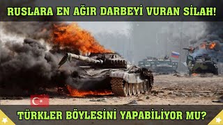 Ruslara En Ağır Darbeyi Vuran Silah Türkler Böylesini Yapabiliyor Mu [upl. by Bennett]