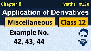 Miscellaneous Chapter 6 Class 12 Examples 42 43 44  Application of Derivatives Class 12th Maths [upl. by Enelyw480]