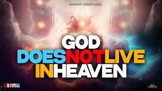 GOD DOES NOT LIVE IN HEAVEN  Prophet Uebert Angel [upl. by Azpurua]