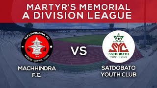 Machhindra FC Vs Satdobato Youth Club  Martyrs Memorial A Division Sahid Smarak League  LIVE [upl. by Llehsar]