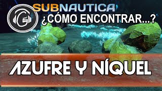 SUBNAUTICA  ¿Dónde encontrar AZUFRE Y NÍQUEL [upl. by Scutt897]