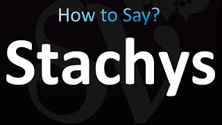 How to Pronounce Stachys Correctly [upl. by England]