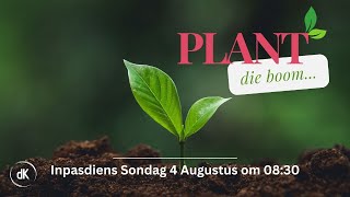 dK  Inpasdiens  Plant die Boom  04 Augustus 2024 om 0830 [upl. by Landel]