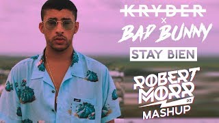 Bad Bunny  Kryder  Stay Bien Robert Morr Mashup [upl. by Nodroj61]