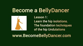 Lesson 1 Learn the BellyDance hip isolationsThe foundation techniques of the hip Undulations [upl. by Afirahs]