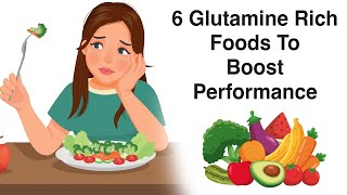 6 Glutamine Rich Foods To Boost Performance [upl. by Aihseit]