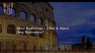 Nero Redivivus  Does it Have Any Relevance [upl. by Cherie]