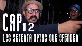 Con Ánimo de Ofender  Cap 12  Los setenta hptas que ofenden [upl. by Llenehc]