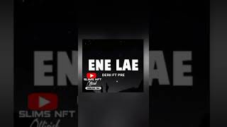 ENE LAE 2024  DERII FT PRE [upl. by Assirrem]