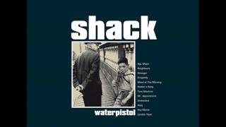 Shack  Waterpistol full album [upl. by Michelle657]