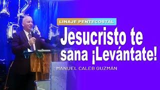 🔴 Jesucristo te sana ¡Levántate  Pastor Caleb Guzmán IPUC 🎥 [upl. by Eenert]