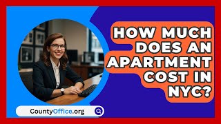 How Much Does An Apartment Cost In NYC  CountyOfficeorg [upl. by Anihsit993]