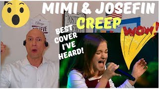 MIMI amp JOSEFIN  CREEP Radiohead  BLIND AUDITIONS  REACTION [upl. by Eitnom]