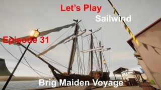 Lets Play  Sailwind  Episode 31  Brig Maiden Voyage [upl. by Aicilaana]