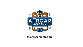 Airgap Networks Academy Microsegmentation [upl. by Neellek]