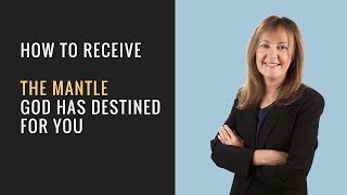 How to Receive the Mantle God has Destined for You [upl. by Kris]