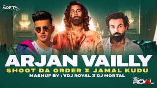 ARJAN VAILLY X JAMAL KUDU X SHOOT DA ORDER  Animal Mashup  Dj Mortal x VDj Royal [upl. by Kunz]