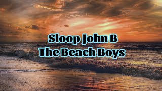 The Beach Boys  Sloop John B Lyrics [upl. by Glorianna580]