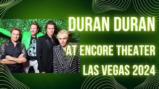 Duran Duran  Live at Encore Theater Las Vegas 2024 [upl. by Gatias]