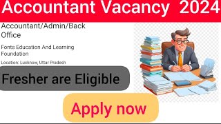 Best Accountant Vacancy 2024 ll Freshers are Eligible job accountantjob lucknow latestjobs [upl. by Irac]