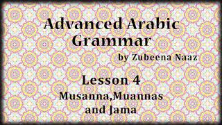 Musanna  Muannas  and Jama  Advanced Arabic Grammar  Lesson 4 by Zubeena naaz [upl. by Eniamert]