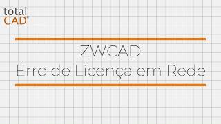 ZWCAD  Resolvendo Problemas  Erro de Licença em Rede [upl. by Aserehs]