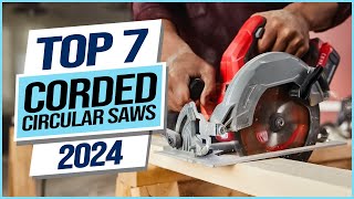 Top 7 Best Corded Circular Saws 2024 [upl. by Boswell906]