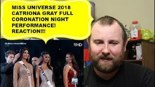 MISS UNIVERSE 2018 CATRIONA GRAY FULL CORONATION NIGHT PERFORMANCE REACTION [upl. by Ruella]