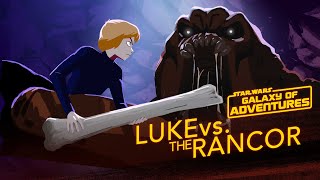 Galaxy of Adventures  Luke vs the Rancor  Wrath of the Rancor [upl. by Aremus393]