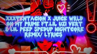 XXXTentacion X juice Wrld On My Prime ftlil Uzi vert amp LIL peep Spedup lyrics ♡⁠ [upl. by Pet]