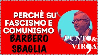 VideoReazione a Barbero su fascismo e comunismo [upl. by Eirret147]