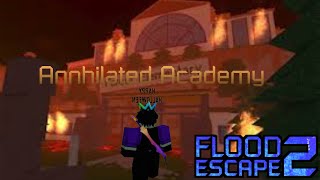 Annihilated Academy  Flood Escape 2 Community Maps Legacy [upl. by Wolfson855]