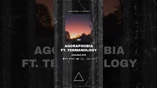 Agoraphobia ft Termanology OUT NOW [upl. by Ossie518]