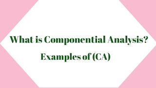 What is componential AnalysisCAin semantics [upl. by Ettennyl132]