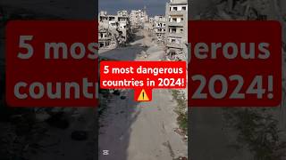 Top 5 most dangerous countries in 2024geography [upl. by Alesiram]