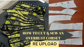 HOW TO CUT amp SEW AN OVERBUST CORSET REUPLOAD FULLY DETAILED AND BEGINNER FRIENDLY [upl. by Guy]