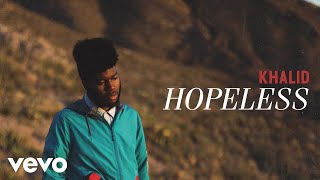 Khalid  Hopeless Audio [upl. by Oine]