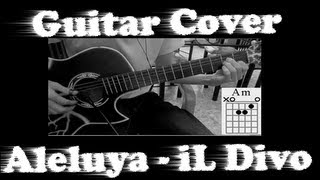 ▶quotHallelujahAleluyaquot  Il Divo◀  Cover en Guitarra  Con AcordesChords LorDXaErOGuiTaR 2013✔ [upl. by Lacym679]