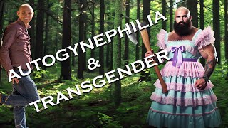 The Transgender Autogynephilia Connection [upl. by Shay427]